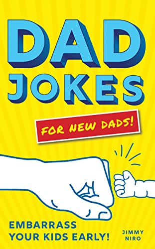 Dad Jokes for New Dads (World’s Best Dad Jokes Collection)