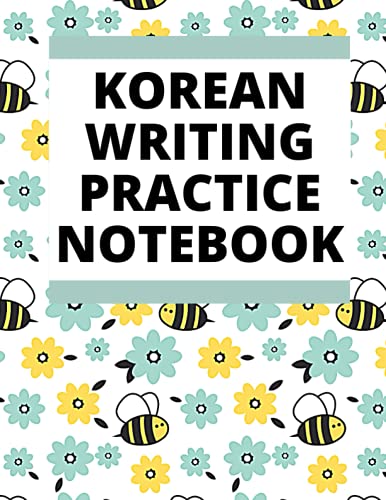 KOREAN WRITING PRACTICE NOTEBOOK: Hangul Korean Handwriting Practice Notebook for Kids, adults and language learners – Size 8.5” by 11” – Page – 120