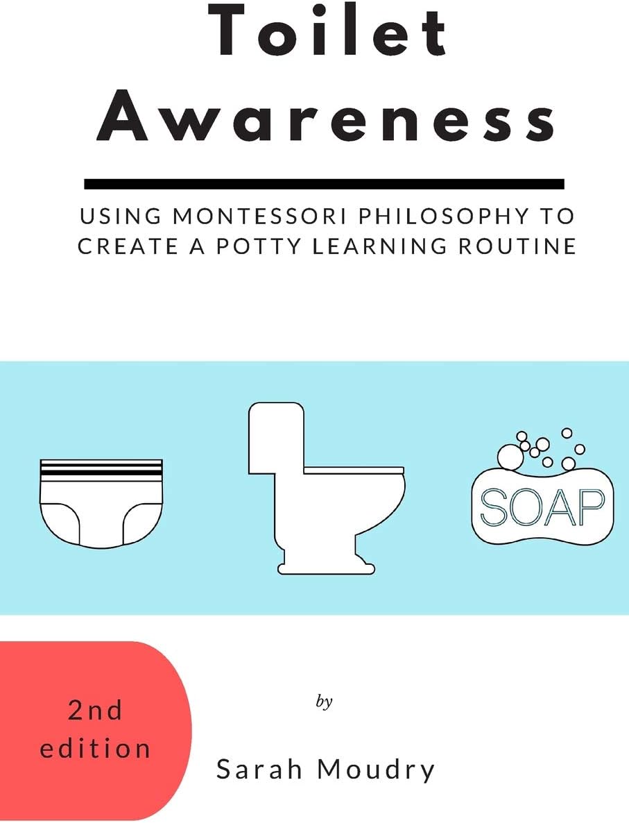 Toilet Awareness: Using Montessori Philosophy to Create a Potty Learning Routine