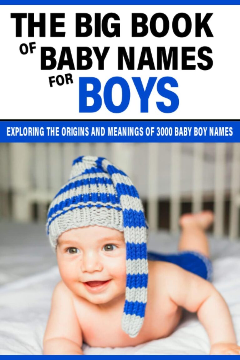 The Big Book of Baby Names for Boys: Features 3000 of The Best and Most Beautiful Baby Boy Names with Meanings and Origins for Parents Expecting a … or Pregnancy Gift (The Ultimate Name Guide)