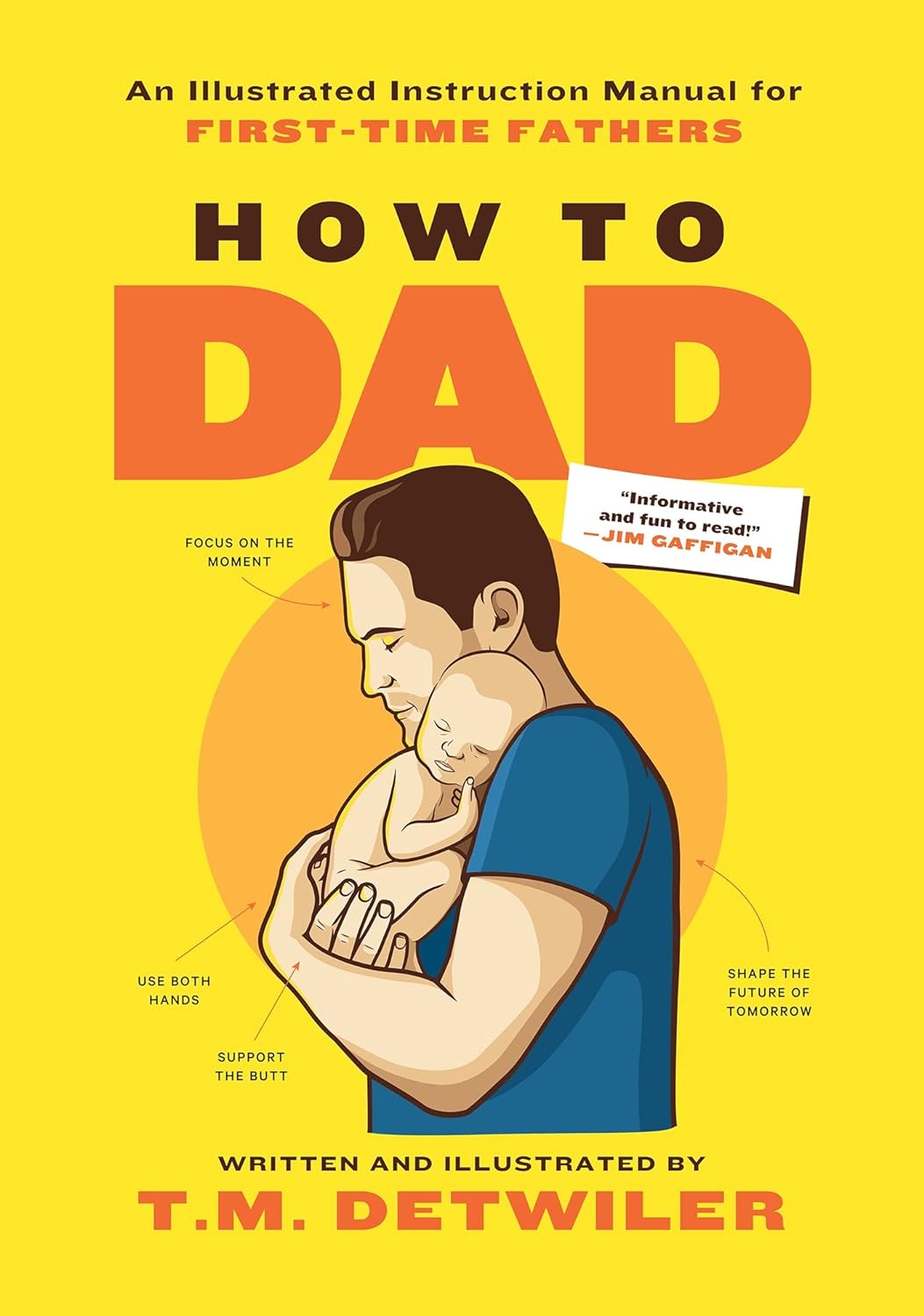 How to Dad: An Illustrated Instruction Manual for First Time Fathers