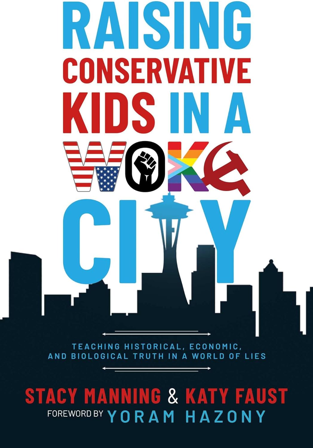 Raising Conservative Kids in a Woke City: Teaching Historical, Economic, and Biological Truth in a World of Lies