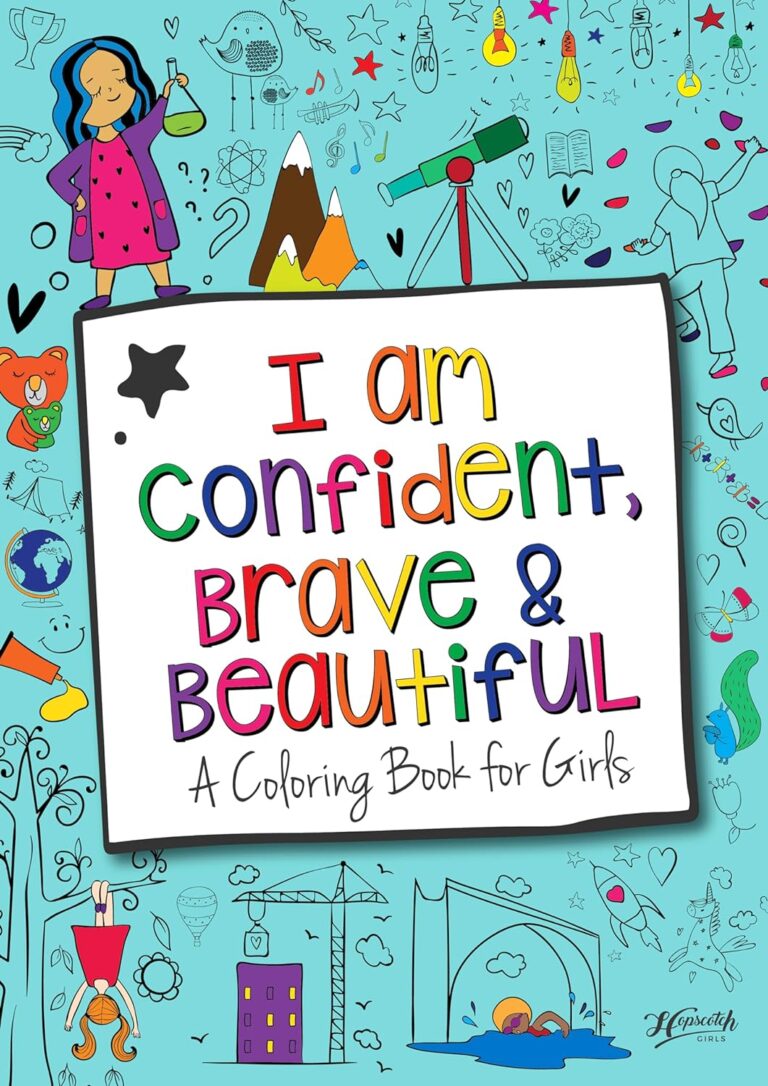 Hopscotch Girls I Am Confident Brave & Beautiful, Inspirational Coloring Books for Kids Ages 4-8 & Up – Kids Coloring Book for Girls 8-12, Empowering Girls Books to Boost Confidence. Kids Color Book