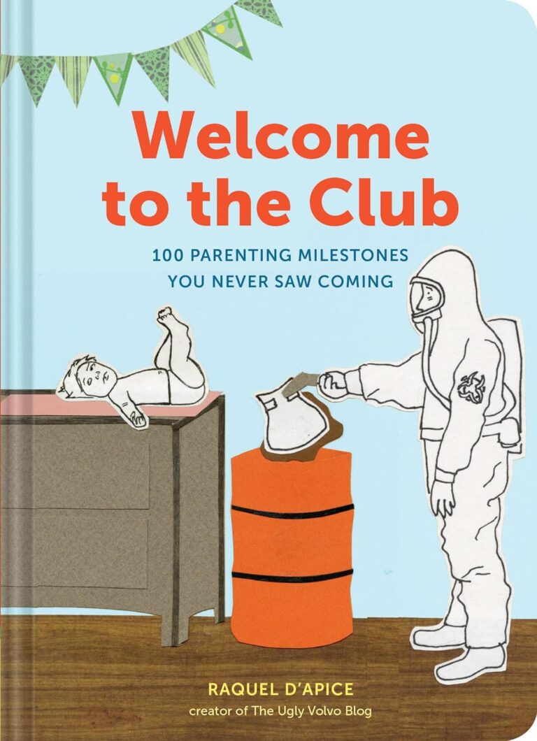 Welcome to the Club: 100 Parenting Milestones You Never Saw Coming (Parenting Books, Parenting Books Best Sellers, New Parents Gift)