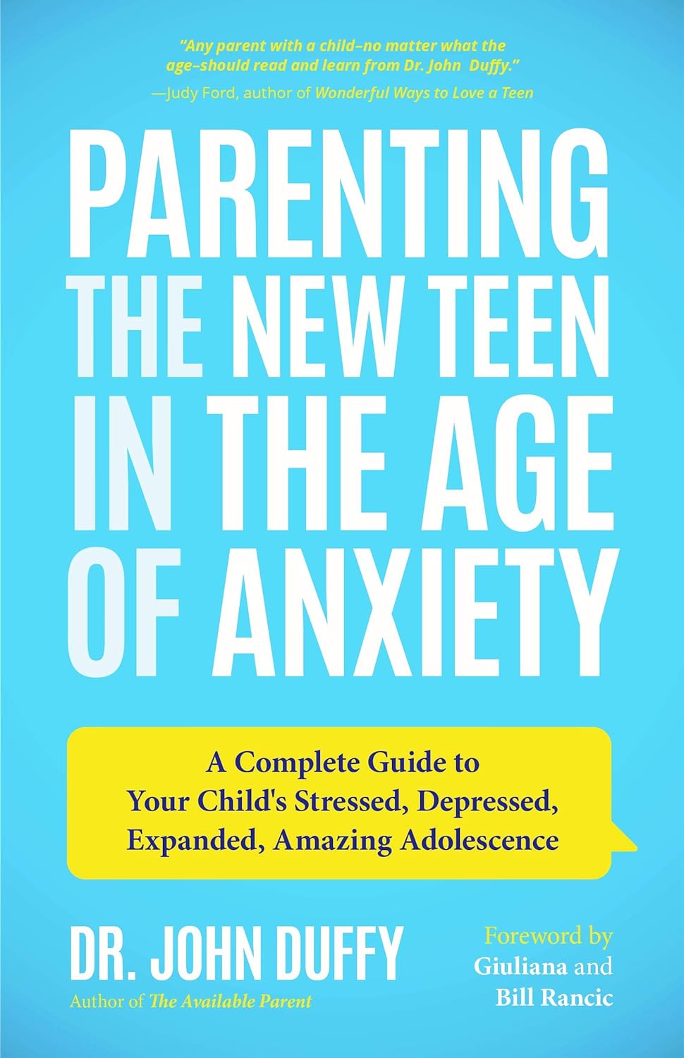 Parenting the New Teen in the Age of Anxiety: A Complete Guide to Your Child’s Stressed, Depressed, Expanded, Amazing Adolescence (Parenting Tips, Raising Teenagers, Gift for Parents)